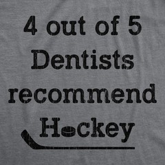Mens 4 Out Of 5 Dentists Recommend Hockey T Shirt Funny Sports Canada Graphic