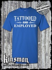 Tattooed And Employed T-Shirt -Funny Work Humor Body Art Free Speech College Tee