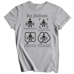 My Hobbies Weightlifting Funny Weightlifter Fitness T-Shirt