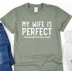 My Wife Is Perfect Shirt, Husband T-Shirt, Gift For Fathers Day, Shirt For Dad