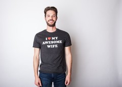 Mens I Love My Awesome Wife T shirt Funny Marriage Sarcastic Gift for Husband