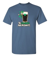 Made Me Drink It Sarcastic Humor Graphic Super Soft Ring Spun Funny T Shirt