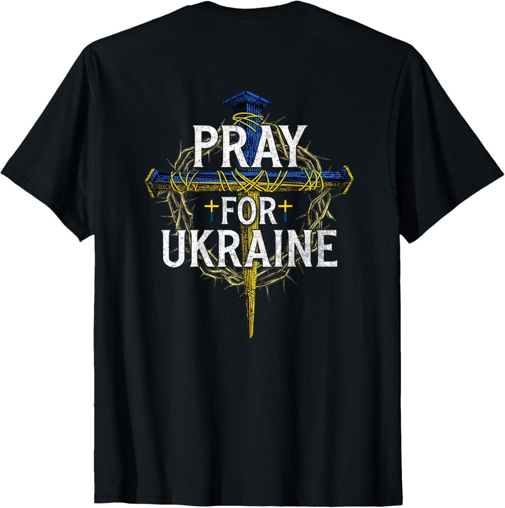 Pray For Ukraine Cross Christian Support Ukraine (ON BACK) T-Shirt