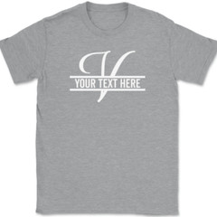 Letter V Monogram Your Text Here Custom T-Shirt Personalized Family Gift Tee