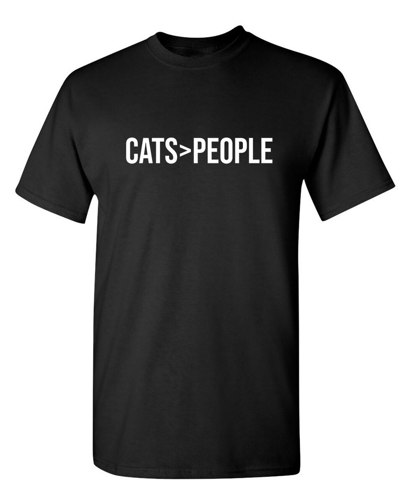 Cats are Greater Sarcastic Humor Graphic Super Soft Ring Spun Funny T Shirt