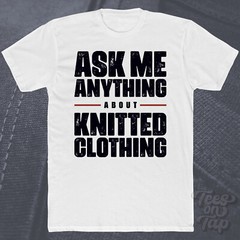 ASK ME ANYTHING ABOUT KNITTED CLOTHING T-SHIRT knitting handmade textile fabric