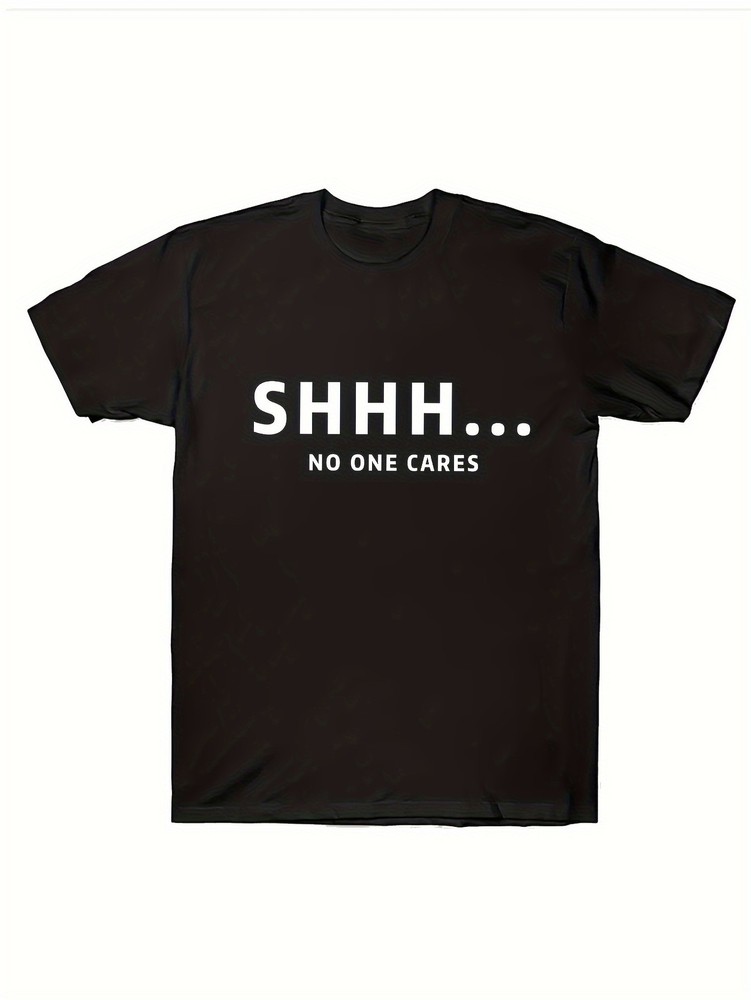 Men’S Front Printed T-shirt SHHH-No One Cares 100% Cotton Funny Pattern T-s