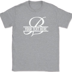 Letter B Monogram Your Text Here Custom T-Shirt Personalize Family Tee