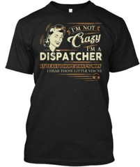Dispatcher 911 Us Flag Im Not Crazy A At Least I T-Shirt Made in USA S-5XL