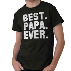Best Papa Ever Dad Father Grandfather Gift Mens Casual Crewneck T Shirts Tees
