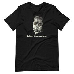 Calmer Than You Are Dude Walter Sobchak Tee Short-Sleeve Unisex T-Shirt
