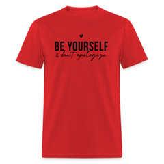 Be Yourself & Don’t Apologize Motivational T-Shirt