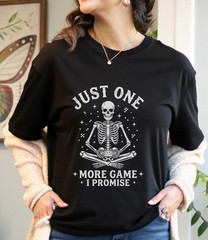 Gamer Skeleton T-Shirt, Just One More Game I Promise, Funny Gaming Tee, Video