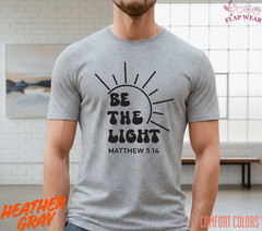 Unisex Be The Light T-Shirt, Men T shirt,Women T shirt Gift Religion Top Matthew
