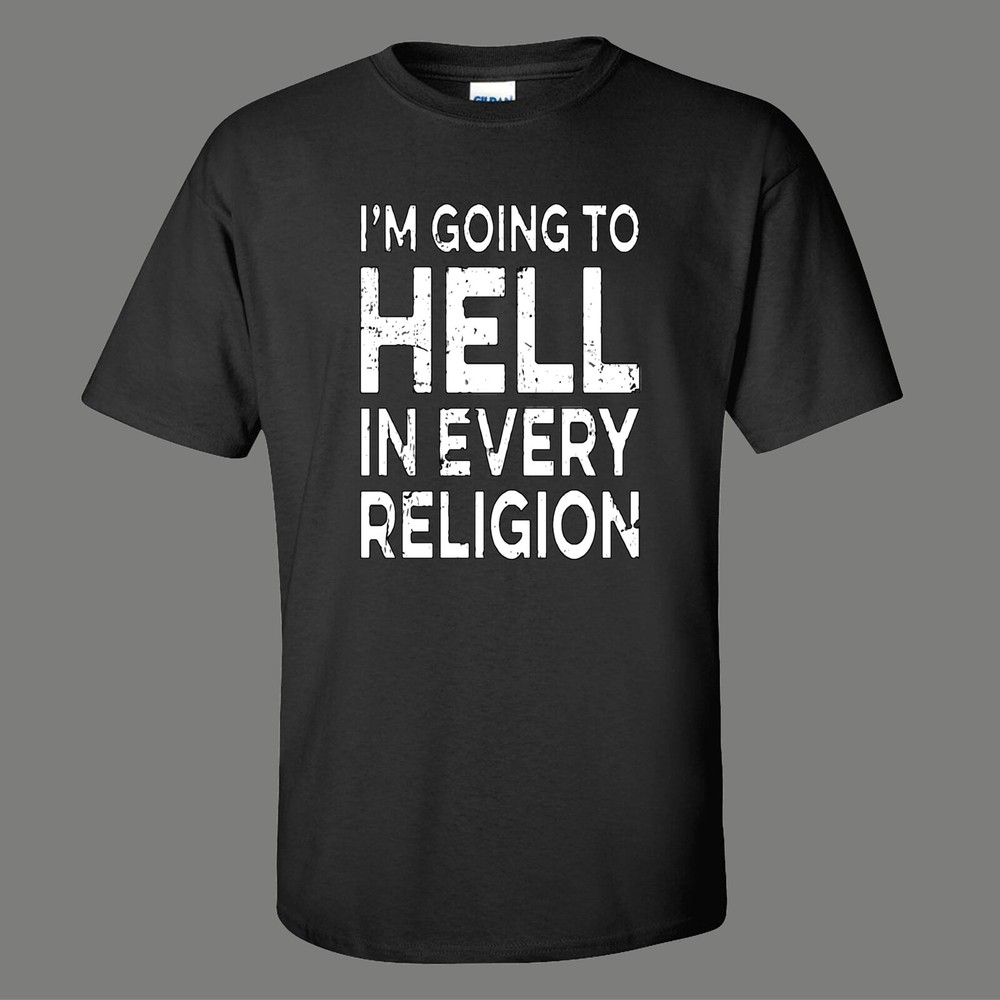 (Officially Licensed) IM GOING TO HELL IN EVERY RELIGION FUNNY OLDSCHOOL Shirt