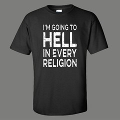 (Officially Licensed) IM GOING TO HELL IN EVERY RELIGION FUNNY OLDSCHOOL Shirt