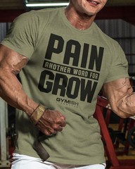 126. Pain for Grow Funny Motivational Workout Gym T-Shirt for Men