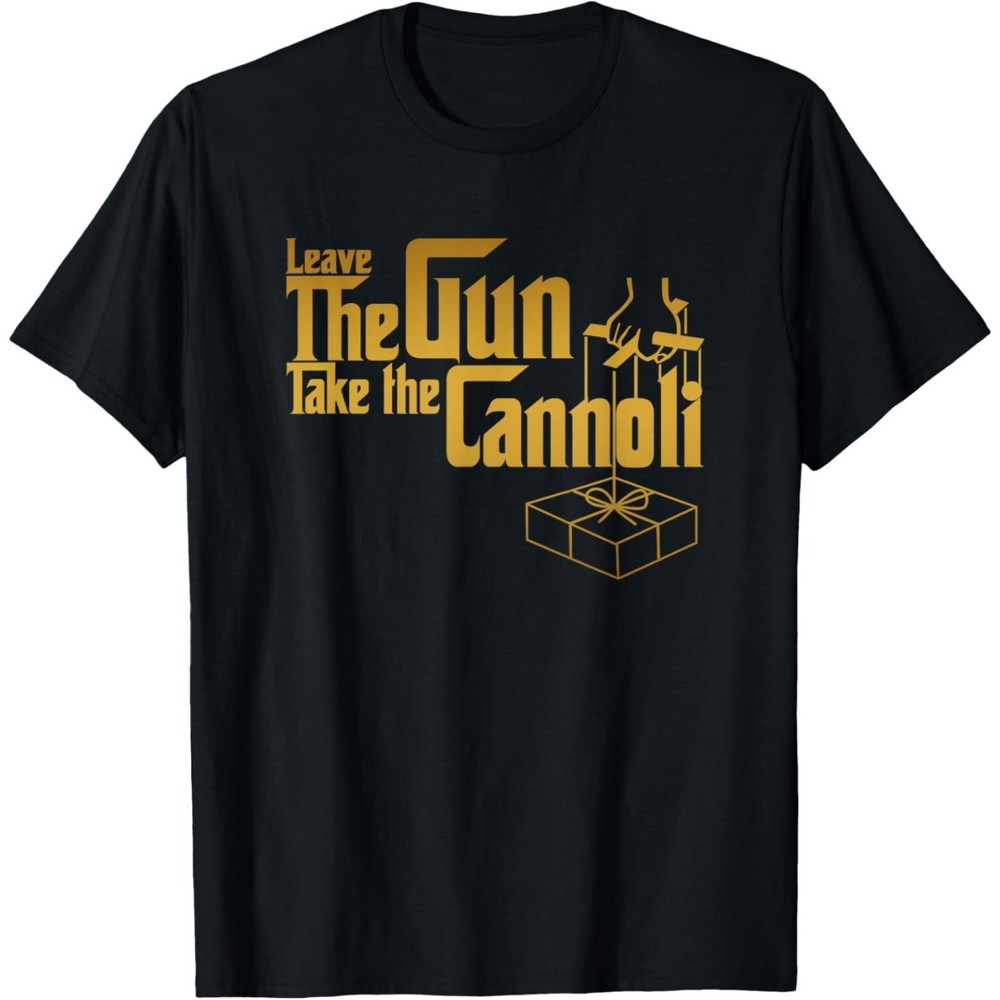 NEWFunny Leave The Gun Take the Cannoli T-Shirt