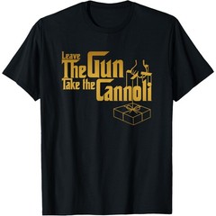 NEWFunny Leave The Gun Take the Cannoli T-Shirt