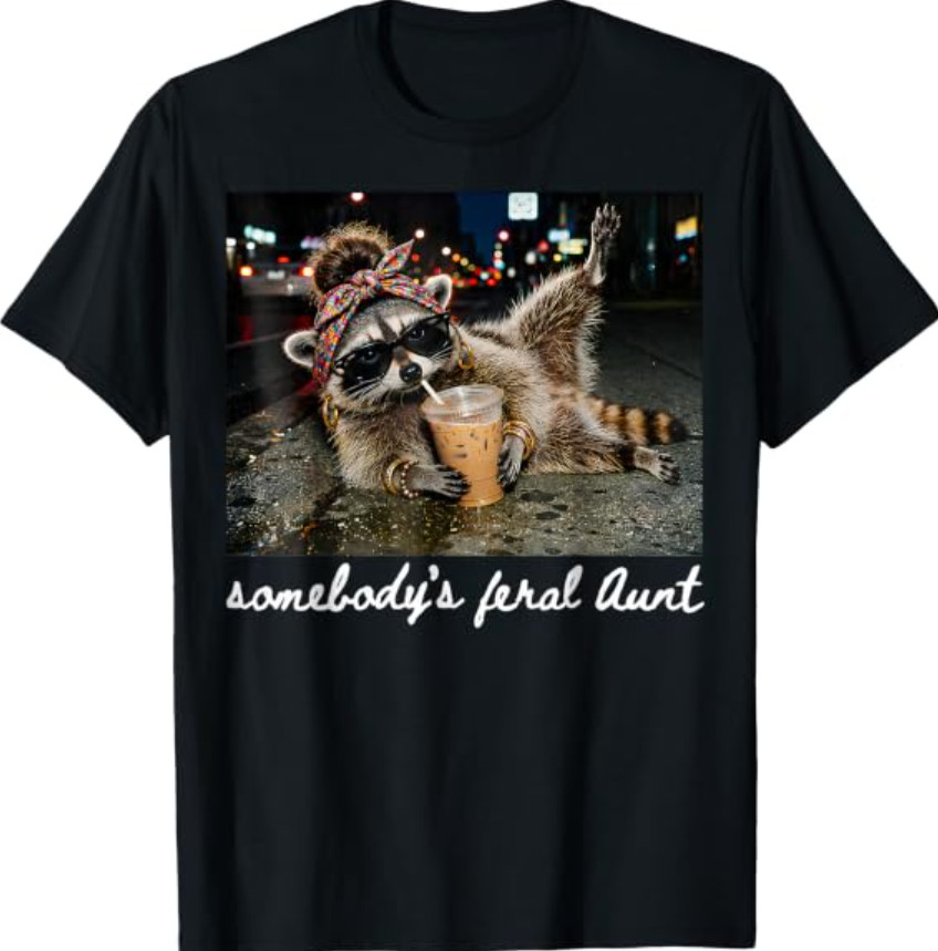 Somebody’s Feral Aunt Raccoon Iced Coffee Sarcastic Animal T-Shirt