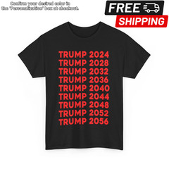 TRUMP 2024 2028 2032 2036 2040 2044 2048 2052 2056 T-Shirt