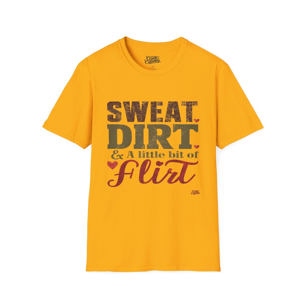 Sweat, Dirt, & A Little Bit Of Flirt – Gildan Unisex Soft-style T-Shirt