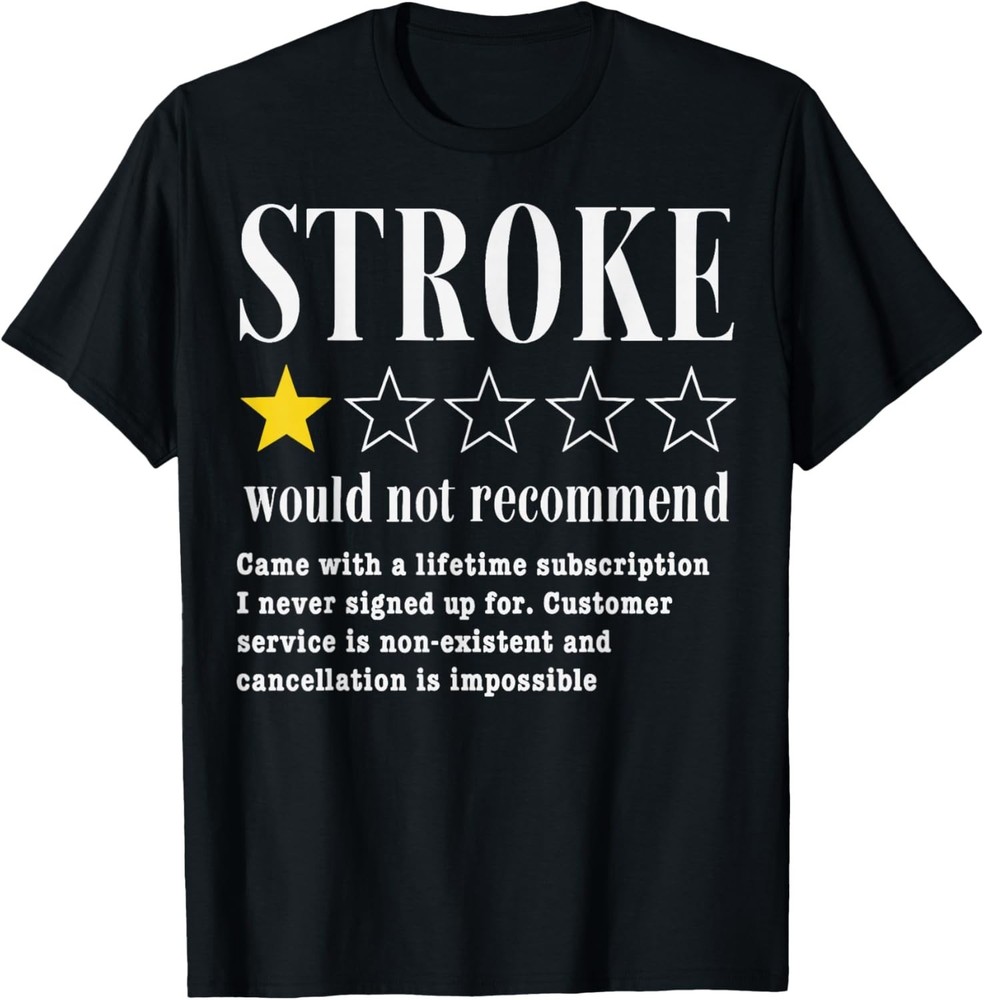 Stroke Wouldn_t Recommend Gift Unisex T-Shirt