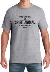 I’m not sure what my spirit animal is, but i’m sure it has rabies Funny Tee NEW