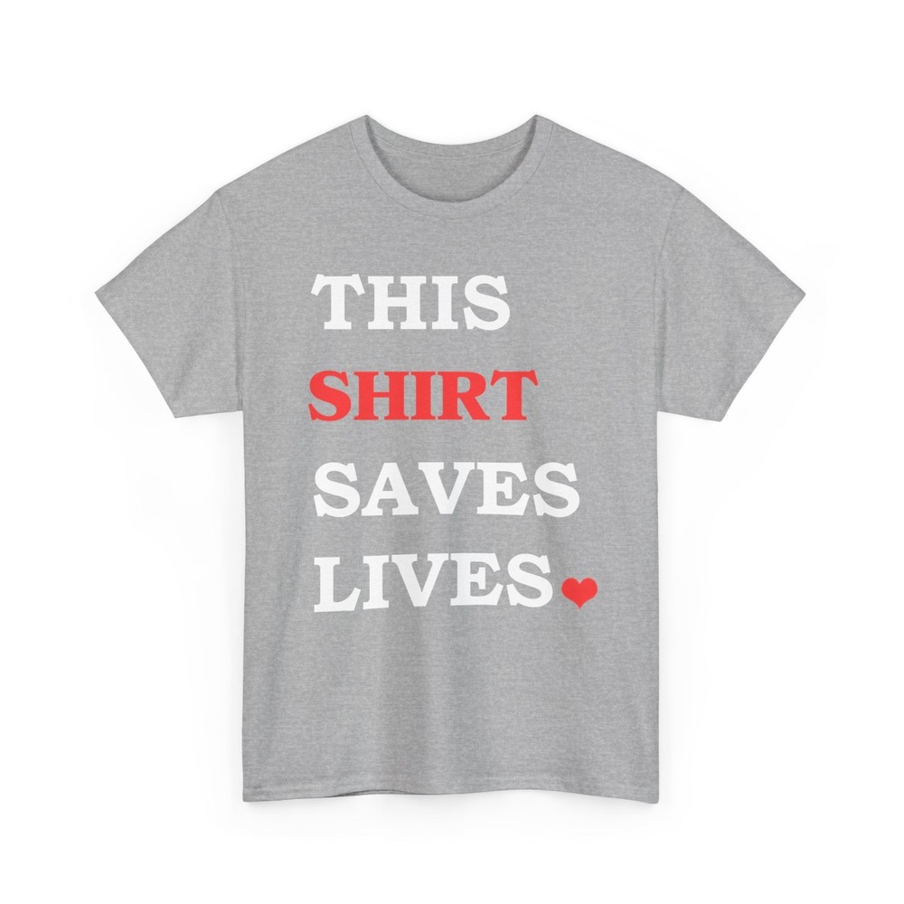 This Shirt Saves Lives Motivation Saying T-Shirt