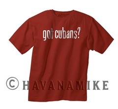 New GOT CUBANS? Cuba HAVANA SS T-Shirt Cuban Cigar Novelty -Shirt 100% Cotton