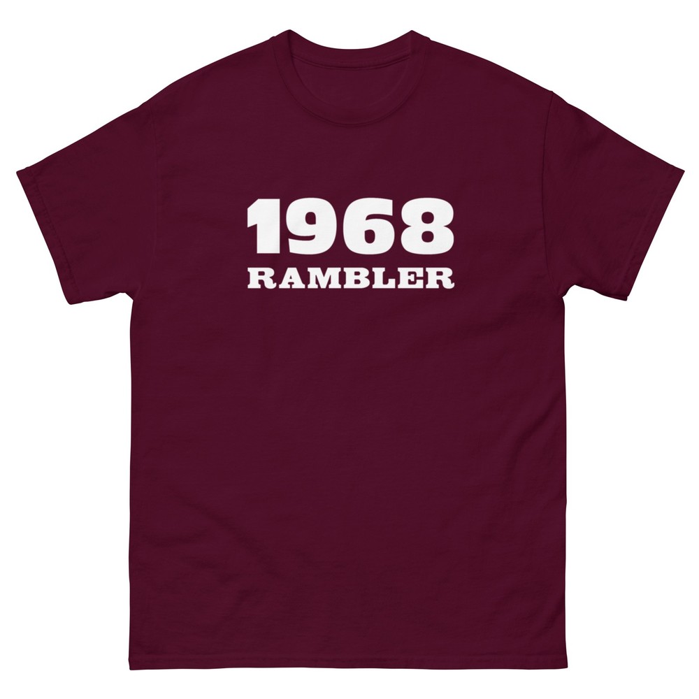 1968 RAMBLER T SHIRT Sizes SMALL thru 5XL choose from 10 COLORS!