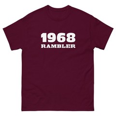 1968 RAMBLER T SHIRT Sizes SMALL thru 5XL choose from 10 COLORS!