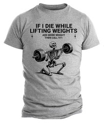 Funny Skeleton Gym T-Shirt – Weightlifting Humor Workout Tee
