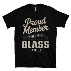PROUD MEMBER OF THE GLASS FAMILY T-SHIRT surname last name heritage ancestry