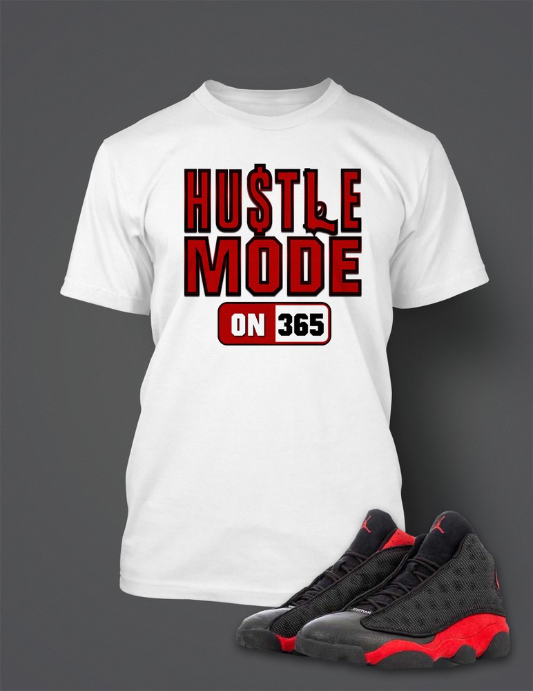 Hustle Mode Graphic Sneaker Tee Shirt to Match Retro Air J13 Bred Big Tall Small