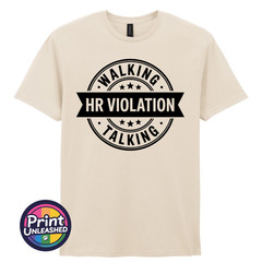 Walking Talking HR Violation T-Shirt Funny Novelty Tee Unisex Fun Office Gift