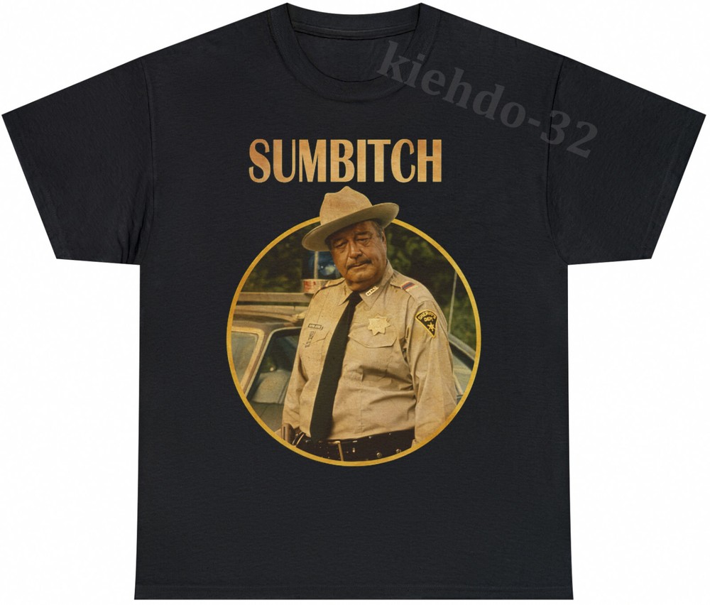 Sumbitch Smokey And The Bandit Funny 90s Vintage Look S-5XL Tee Men Women Unisex