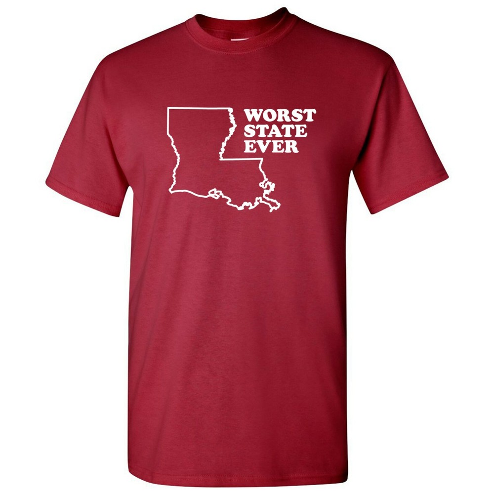Louisiana Worst State Ever – Home Sports Team Short Sleeve T-Shirt – Cardinal