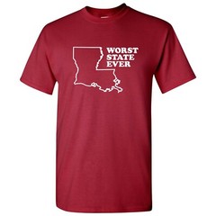 Louisiana Worst State Ever – Home Sports Team Short Sleeve T-Shirt – Cardinal