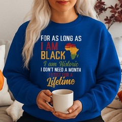 As Long As I Am Black I Am Historic Shirt – Black Identity Heritage Tee Gift
