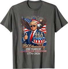 Donald Trump Celebrate 250th America Birthday US Anniversary T-Shirt