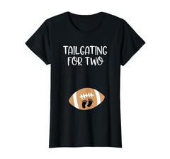 Tailgating for Two Football Game Day Pregnant Expecting Mom T-Shirt, Women, B…