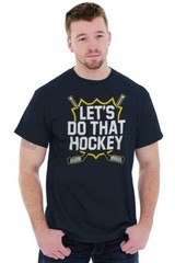 Lets Do That Funny Comedy Skit Sports Gift Womens or Mens Crewneck T Shirt Tee
