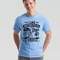 I Like Unisex T Shirt Motorcycles And Dogs And Maybe 3 People Graphic Top