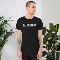 BALENBERGA T-shirt / ironic streetwear attitude funny unisex latino alv
