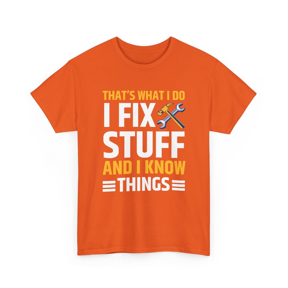 I Fix Stuff And Know Things Funny Mechanic Humor Men’s T Shirt USA Gift New Tee