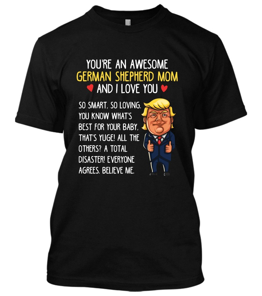 Donald Trump German Shepherd Mom New Mens Shirt 2020 MAGA President Liberal Tee