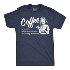 Mens Funny T Shirts Coffee A Lovely Warm Alternative To Hating Everyone
