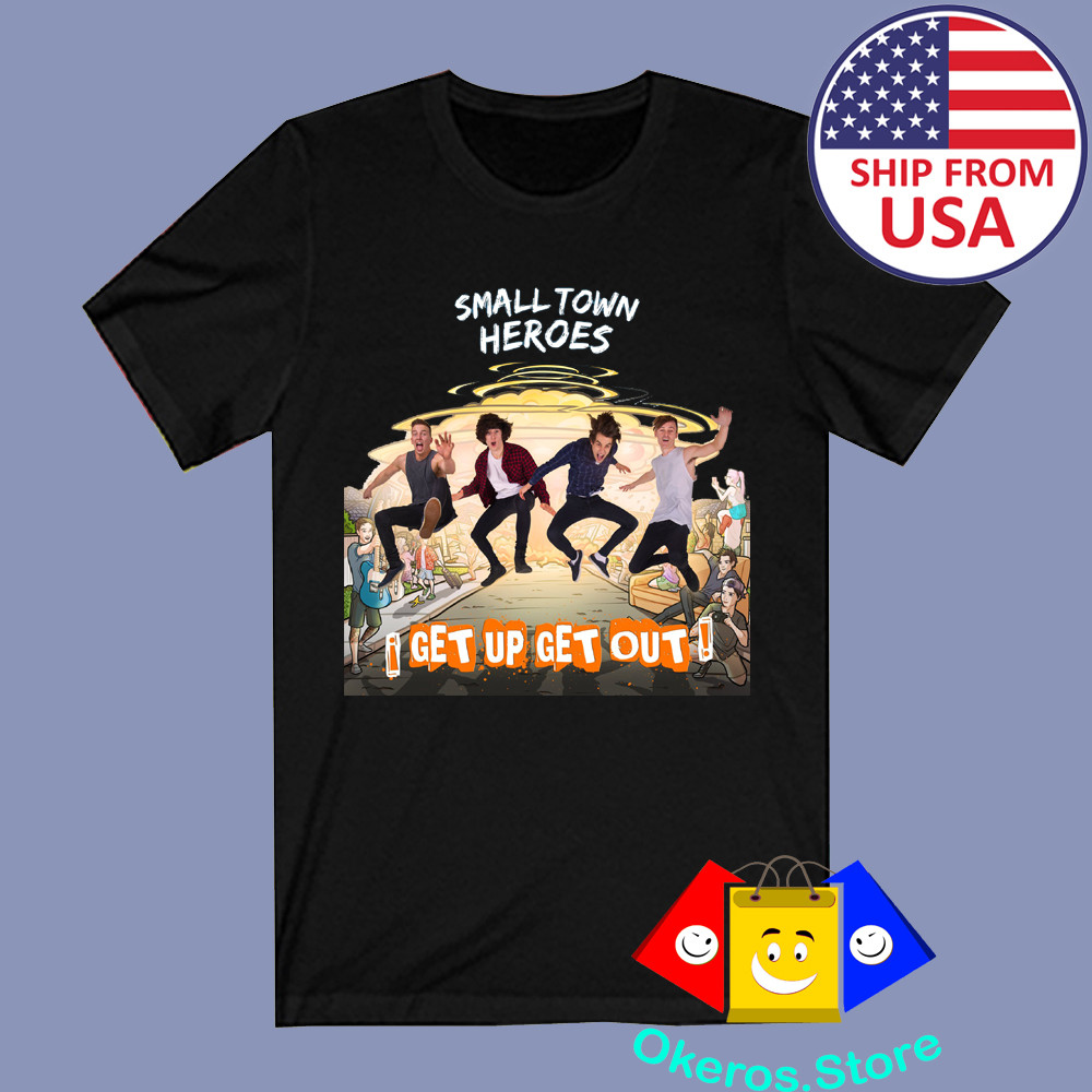 Small Town Heroes I Get Up Get Out Men’s Black T-Shirt Size S to 3XL