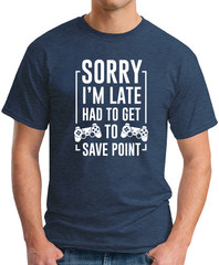 SORRY I’M LATE HAD TO GET TO SAVE POINT T-SHIRT Gamer Video Games Gift Top